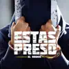 Stream & download Estas Preso - Single