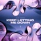 Keep Letting Me Down artwork