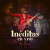Inéditas (En Vivo) - Single album lyrics, reviews, download