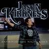 Jason Kirkness - Anywhere the Night Goes