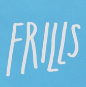 Frills - My Love