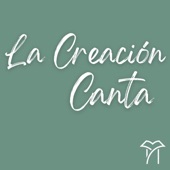 La Creación Canta artwork