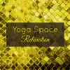Yoga Space Relaxation – Restorative Yoga Asian Music album lyrics, reviews, download