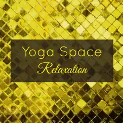 Yoga Space Relaxation – Restorative Yoga Asian Music by Yoga Waheguru album reviews, ratings, credits