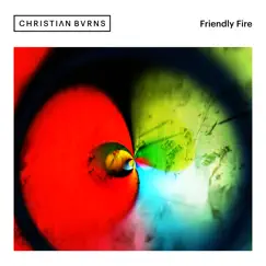 Friendly Fire - EP by Christian Burns album reviews, ratings, credits