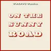 On the Sunny Road (Solo Guitar Version) - Single album lyrics, reviews, download