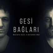 Gesi Bağları - Mustafa Güzel & Batuhan Fırat