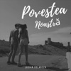 Povestea Noastră - Single