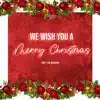 We Wish You a Merry Christmas - Single album lyrics, reviews, download