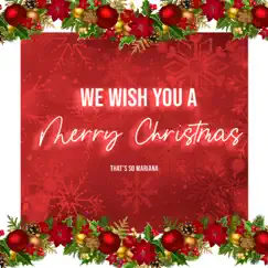 We Wish You a Merry Christmas - Single by Thats So Mariana album reviews, ratings, credits