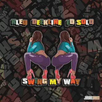 Swing My Way - Single by Kleu, Deekline & Ed Solo album reviews, ratings, credits