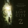 The Lost City of Z (Original Motion Picture Soundtrack)