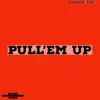 Pull'em Up (feat. MR24, CozMic & True Hogan) - Single album lyrics, reviews, download