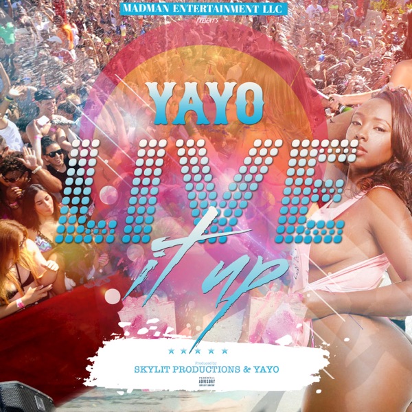 Live It Up - Single - Yayo