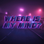 Where Is My Mind? - Retrowave - Single