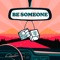 Be Someone - Kvsh, Schillist & Ray X Ben lyrics