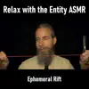 Relax with the Entity ASMR album lyrics, reviews, download