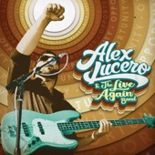 Alex Lucero and The Live Again Band - Growing Old