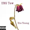Die Young - Single album lyrics, reviews, download
