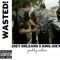Wasted (feat. King Joey) - Joey Orleans lyrics