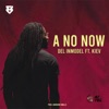 A No Now (feat. Kiev) - Single