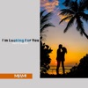 I'm Looking for You - Single