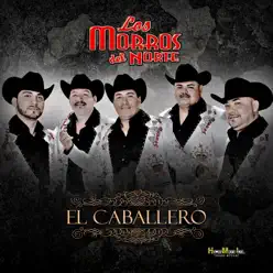El Caballero - Single - Los Morros del Norte El Caballero - Single - Los Morros del Norte