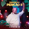 Pagode Do Pericão II, Pt. 2 (Ao Vivo) album lyrics, reviews, download