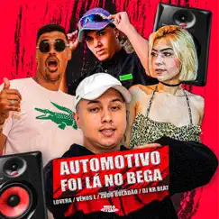 Automotivo Foi Lá no Bega - Single by Mc Lovera, DJ KR Beat, MC Zudo Boladão & MC VÊNUS L album reviews, ratings, credits