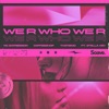 We R Who We R (feat. Stella Key) - Single