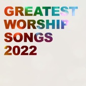 Greatest Worship Songs of 2022 artwork