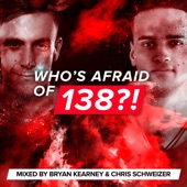 Who's Afraid of 138?! (Mixed By Bryan Kearney & Chris Schweizer) artwork