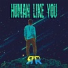 Human Like You