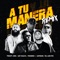 A Tu Manera (Remix) [feat. El Leo Pa´ & Jaydan] - Travy Joe, Musiko & Jay Kalyl lyrics