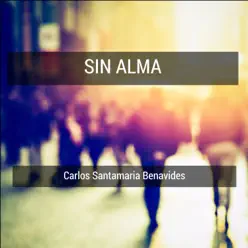 Sin Alma - Single - Carlos Santa María