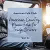 American Country Music Folk for Truck Drivers Vol. 3 album lyrics, reviews, download