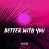 Better With You - Single