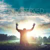 Undeserved - Single album lyrics, reviews, download