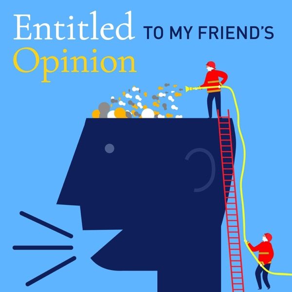 Entitled to My Friend's Opinion