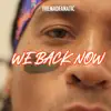 We Back Now - Single album lyrics, reviews, download