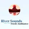 River Sounds, Fresh Ambiance, White Noise, Loopable album lyrics, reviews, download