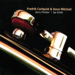 Fredrik Carlquist & Dave Mitchell (feat. Garry Fimister & Joe Smith) by Fredrik Carlquist & Dave Mitchell album reviews, ratings, credits