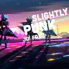 Slightly Punk - Single album lyrics, reviews, download