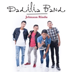 Dadilia Band - Jelmaan Rindu