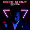 Over N Out - Single album lyrics, reviews, download