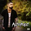 Alcoholic - Single album lyrics, reviews, download