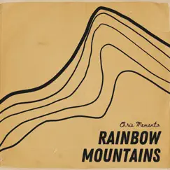 Rainbow Mountains - Single by Chris Memento album reviews, ratings, credits