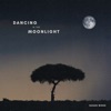Dancing In the Moonlight - Single