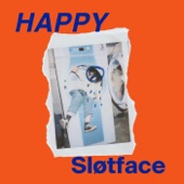 Sløtface - HAPPY
