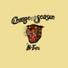 Change of the Season - Single